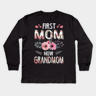 Womens First Mom Now Grandmom New Grandmom Mothers Day Gifts Kids Long Sleeve T-Shirt